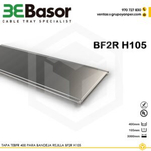 Tapa metálica TEBFR 400 ref. 209793 para bandeja rejilla BF2R H105, fabricada en acero galvanizado Sendzimir (GS), diseñada para cubrir y proteger cables.