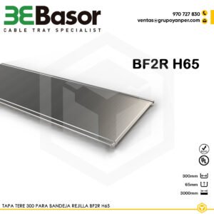 Tapa metálica TERE 300 ref. 201316 para bandeja rejilla BF2R H65, fabricada en acero galvanizado Sendzimir (GS), diseñada para cubrir y proteger cables.